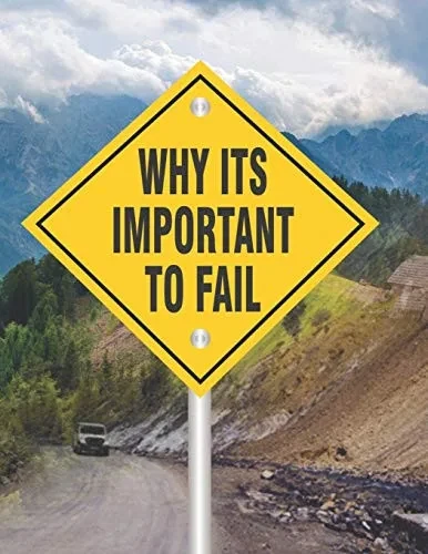Why its important to fail: Importance of Failures, Fundamental of Success, Tips to be successful
