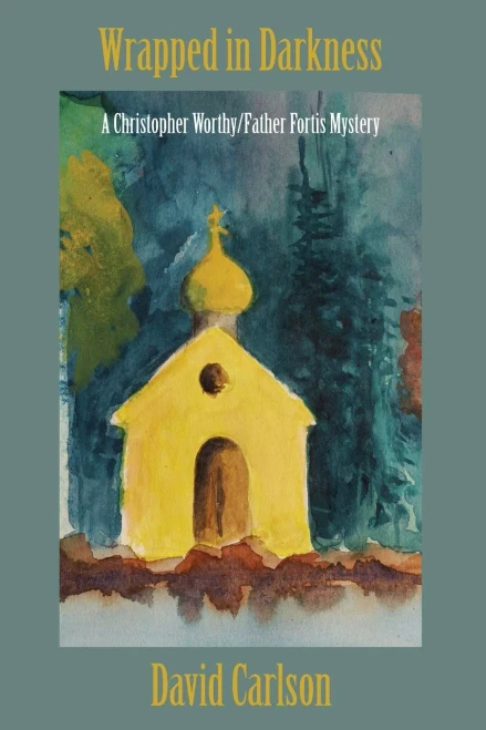 Wrapped in Darkness (A Christopher Worthy and Father Fortis Mystery)
