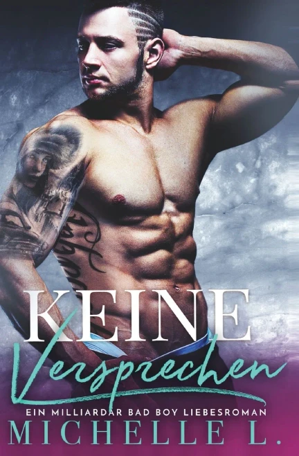 Keine Versprechen: Eine Bad Boy Milliard?r Liebesroman (German Edition)