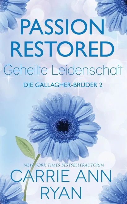 Passion Restored û Geheilte Leidenschaft (Die Gallagher-Br?der) (German Edition)