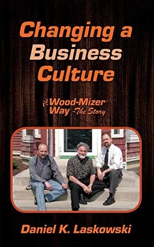 The Wood-Mizer Way -- The Story: Changing a Business Culture