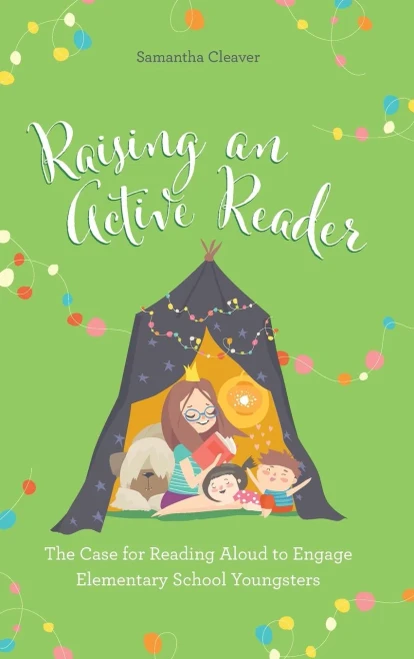 Raising an Active Reader: The Case for Reading Aloud to Engage Elementary School Youngsters
