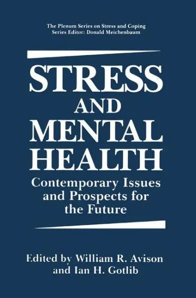 Stress and Mental Health: Contemporary Issues and Prospects for the Future