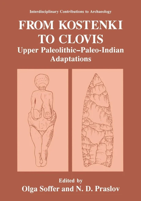 From Kostenki to Clovis: Upper Paleolithic--Paleo-Indian Adaptations