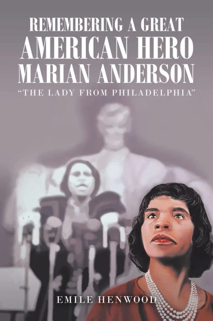 Remembering a Great American Hero Marian Anderson: ôThe Lady from Philadelphiaö