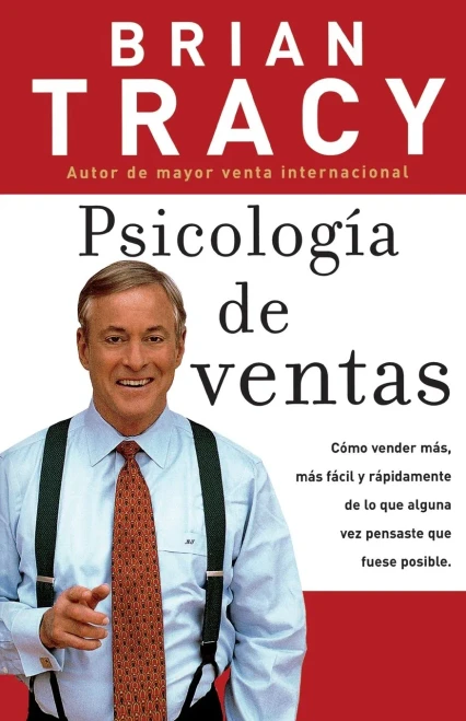 Psicolog�a de ventas: C�mo vender m�s, m�s f�cil y r�pidamente de lo que alguna vez pensaste que fuese posible (Spanish Edition)