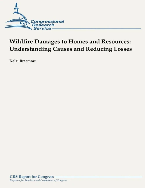Wildfire Damages to Homes and Resources: Understanding Causes and Reducing Losses