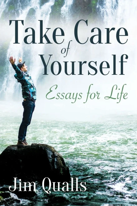 Take Care of Yourself: Essays for Life