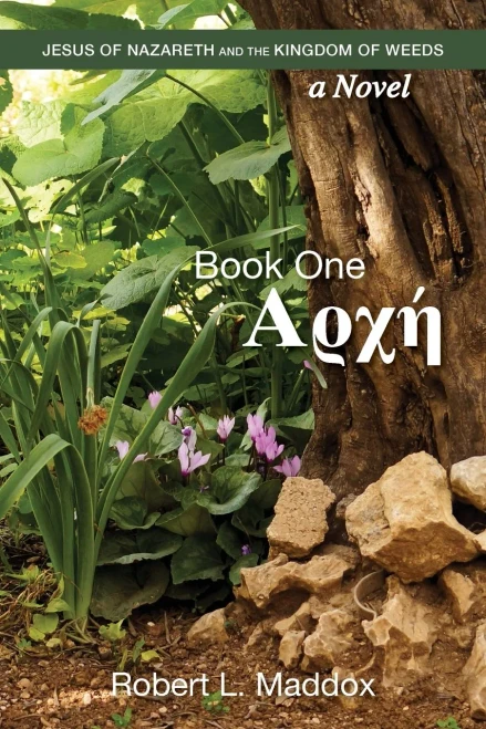 Jesus of Nazareth and the Kingdom of Weeds: Book One: ????