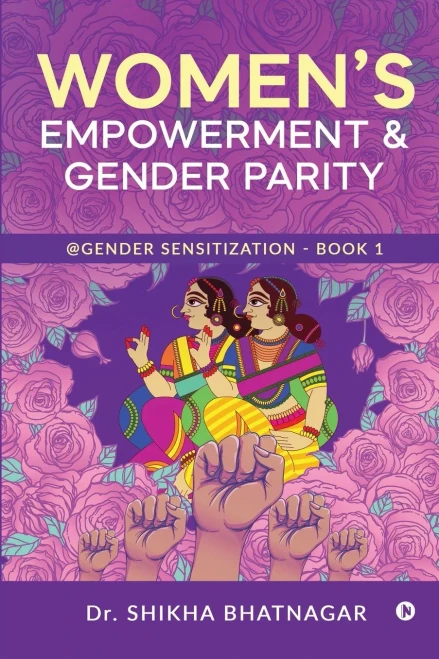 WomenÆs Empowerment & Gender Parity: @Gender Sensitization - Book 1