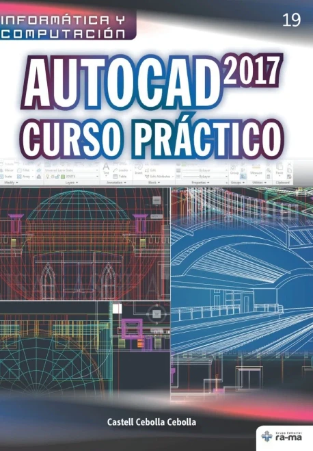 Autocad 2017 Curso Práctico (Colecciones ABG - Informática y Computación) (Spanish Edition)