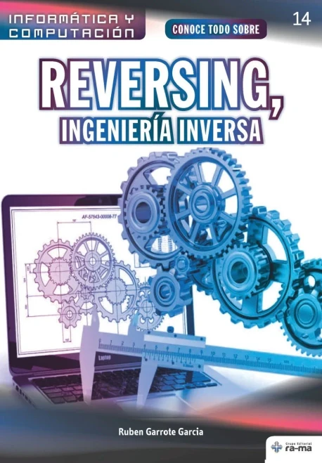 Conoce todo sobre Reversing, Ingeniería Inversa (Colecciones ABG - Informática y Computación) (Spanish Edition)