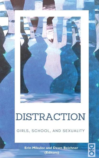 Distraction: Girls, School, and Sexuality