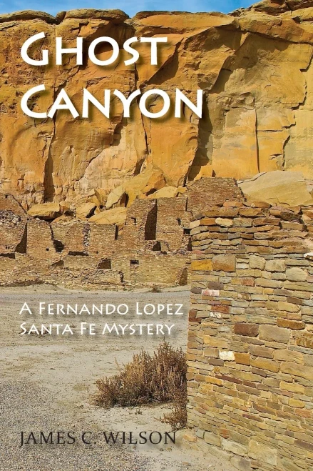Ghost Canyon, A Fernando Lopez Santa Fe Mystery