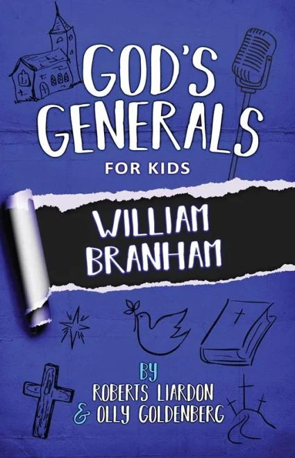 God's Generals for Kids - Volume 10: William Branham
