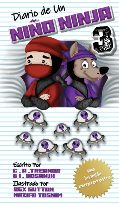 Diario de Un Niño Ninja: Una Invasión Alienígena; Aliens contra Ninjas (Spanish Edition)