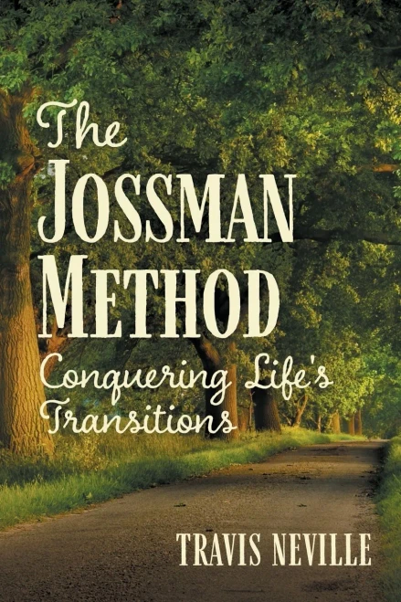 The Jossman Method: Conquering Life's Transitions
