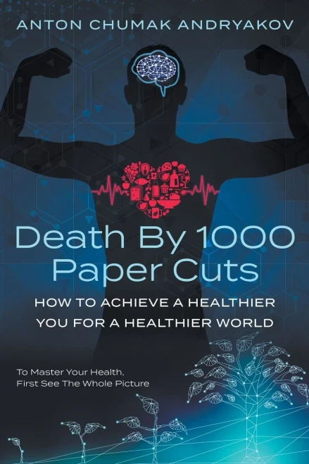 Death by 1,000 Paper Cuts: How to Achieve a Healthier You for a Healthier World