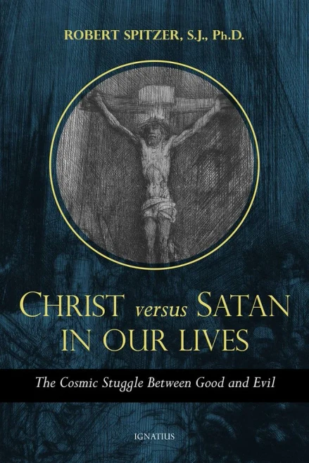 Christ vs. Satan in Our Daily Lives, Volume 1: The Cosmic Struggle Between Good and Evil (Called Out of Darkness: Contending with)