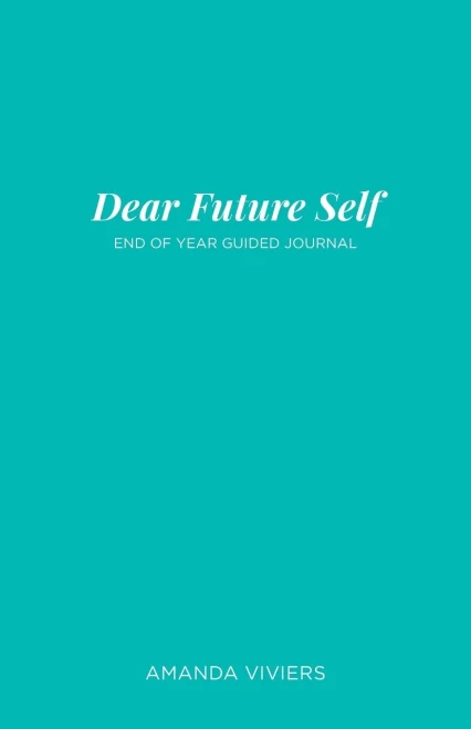 Dear Future Self: End of Year Guided Journal
