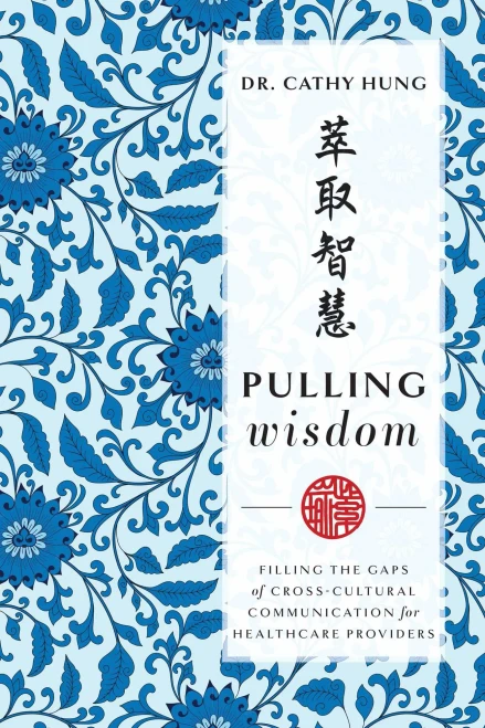 Pulling Wisdom: Filling The Gaps of Cross-Cultural Communication for Healthcare Providers