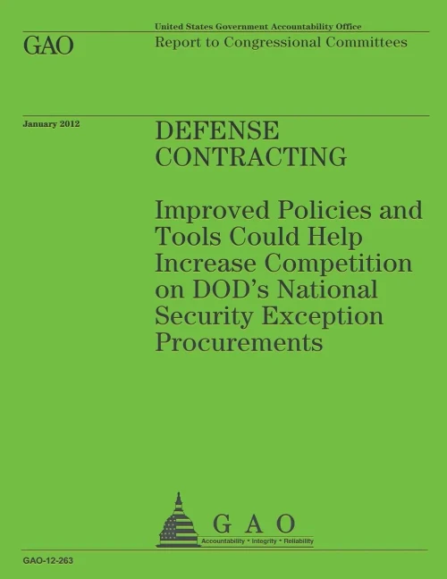 Defense Contracting: Improved Policies and Tools Could Help Increase Competition on DOD's Nationl Security Exception Procurments