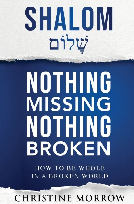 Shalom - Nothing Missing Nothing Broken: How to Be Whole in a Broken World