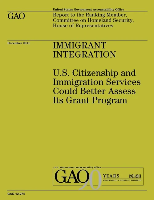 Immigrant Integration: U.S. Citizenship and Immigration Services Could Better Assess Its Grant Program