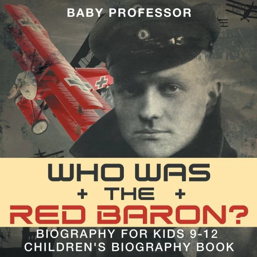 Who Was the Red Baron? Biography for Kids 9-12 | Children's Biography Book