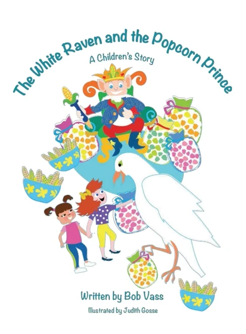 The White Raven and the Popcorn Prince: A Children's Story