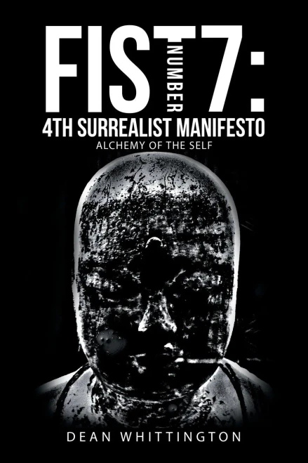 Fist Number 7: 4th Surrealist Manifesto; Alchemy of the Self
