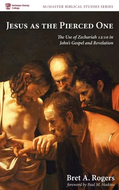 Jesus as the Pierced One (McMaster Biblical Studies)