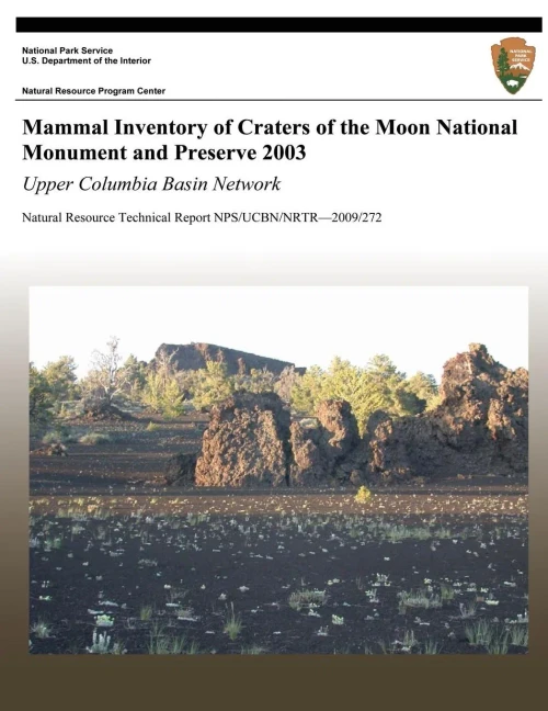 Mammal Inventory of Craters of the Moon National Monument and Preserve 2003: Upper Columbia Basin Network: Natural Resource Technical Report NPS/UCBN/