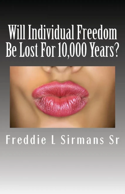 Will Individual Freedom Be Lost For 10,000 Years?