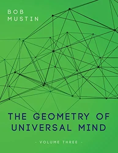 The Geometry of Universal Mind - Volume Three