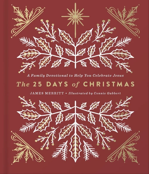 The 25 Days of Christmas: A Family Devotional to Help You Celebrate Jesus
