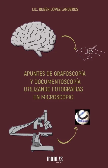 APUNTES DE GRAFOSCOP?A Y DOCUMENTOSCOP?A UTILIZANDO FOTOGRAF?AS EN MICROSCOPIO (Spanish Edition)
