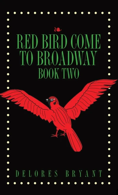 Red Bird Come to Broadway: Book Two