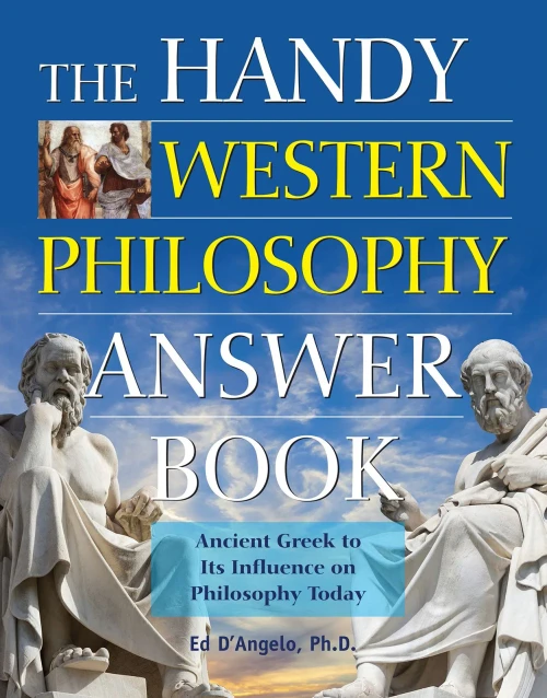 The Handy Western Philosophy Answer Book (The Handy Answer Book Series)