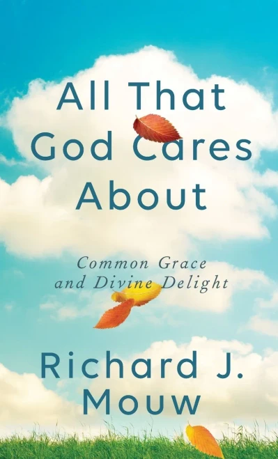 All That God Cares About: Common Grace and Divine Delight