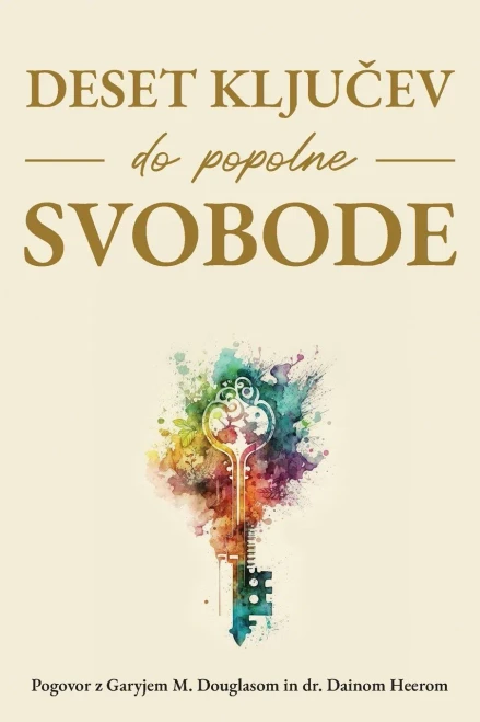 Deset kljucev do popolne svobode (Slovenian) (Slovene Edition)