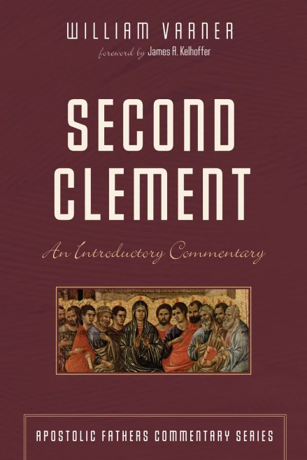 Second Clement: An Introductory Commentary (Apostolic Fathers Commentary Series)
