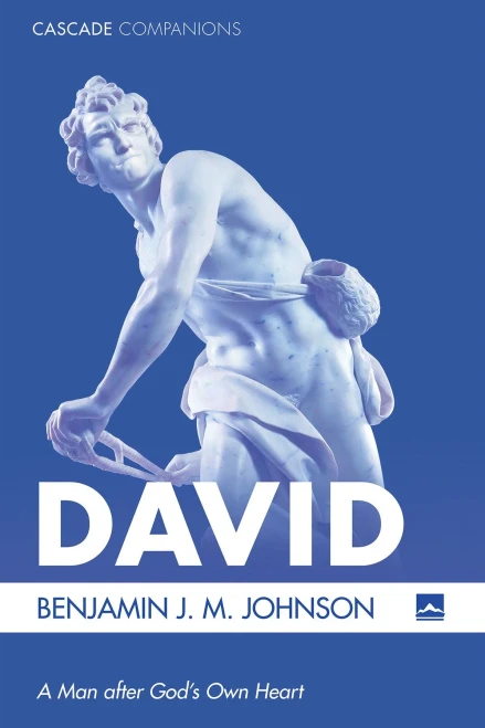 David: A Man after God's Own Heart (Cascade Companions)