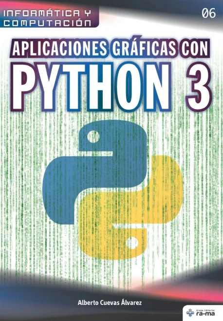 Aplicaciones gráficas con Python 3 (Colecciones ABG - Informática y Computación) (Spanish Edition)