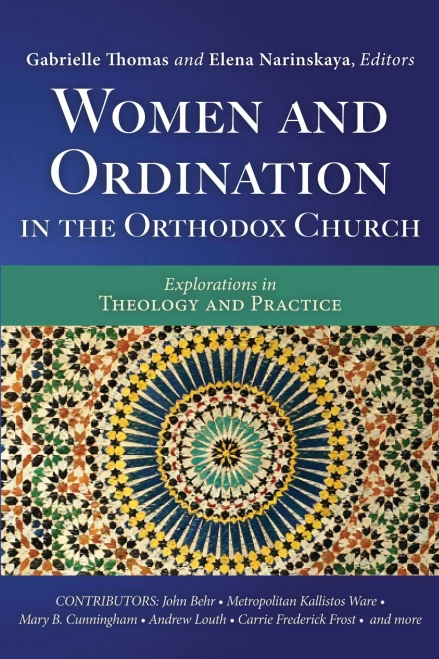 Women and Ordination in the Orthodox Church: Explorations in Theology and Practice