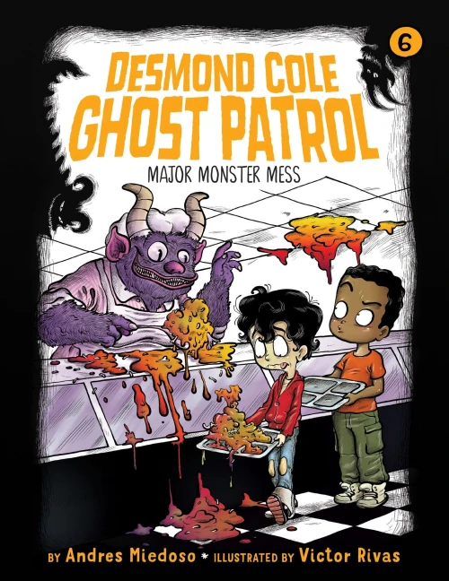 Major Monster Mess (Desmond Cole Ghost Patrol, 6)