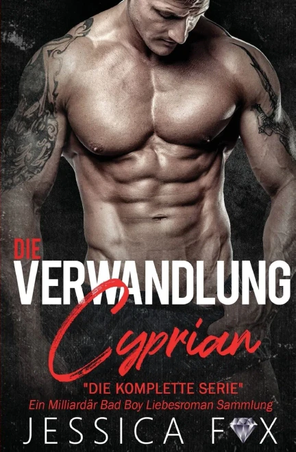 Die Verwandlung des Cyprian: Ein Milliard?r Bad Boy Liebesroman Sammlung (German Edition)