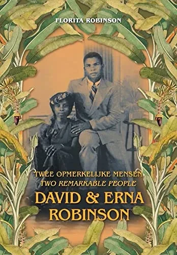 Twee Opmerkelijke Mensen: Two Remarkable People: David & Erna Robinson