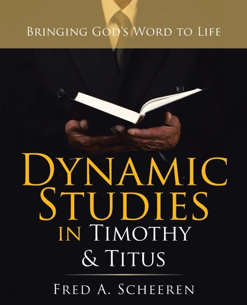 Dynamic Studies in Timothy & Titus: Bringing God?s Word to Life
