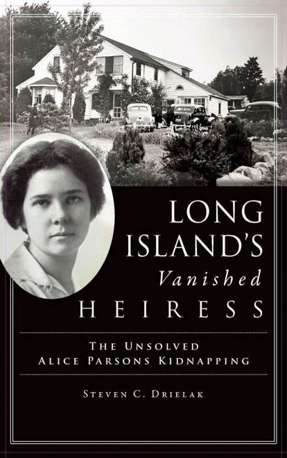 Long Island's Vanished Heiress: The Unsolved Alice Parsons Kidnapping